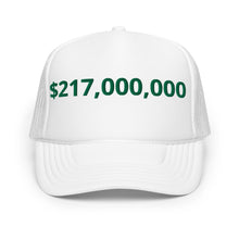 Load image into Gallery viewer, $217 Million - Foam trucker hat
