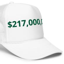 Load image into Gallery viewer, $217 Million - Foam trucker hat