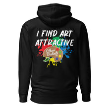 Load image into Gallery viewer, I Find Art Attractive - Art Palette - Coll 4.5 - Unisex Hoodie *Design On Back, Also Avail In Other Colors