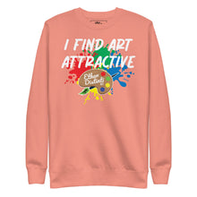 Load image into Gallery viewer, I Find Art Attractive - Art Palette - Coll #3.3 (Big Print) Unisex Sweatshirt *Also Avail In Other Colors
