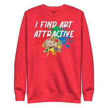 Load image into Gallery viewer, I Find Art Attractive - Art Palette - Coll #3.3 (Big Print) Unisex Sweatshirt *Also Avail In Other Colors
